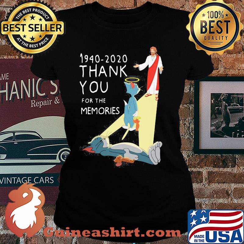 Jesus 1940-2020 thank you for the memories tom and jerry s Ladies tee