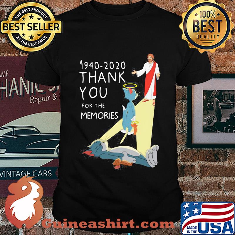 Jesus 1940-2020 thank you for the memories tom and jerry shirt