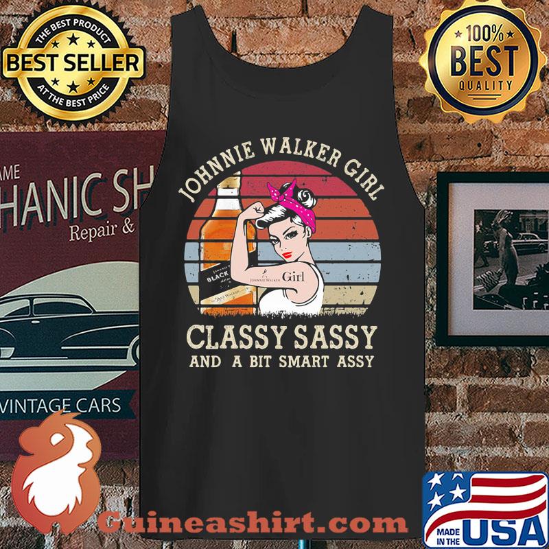 Johnnie Walker Girl Classy Sassy And A Bit Smart Assy Vintage s Tank top