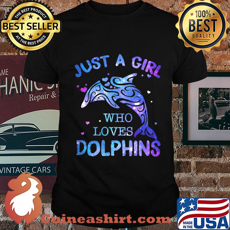 Just a girl who loves dolphins shirt