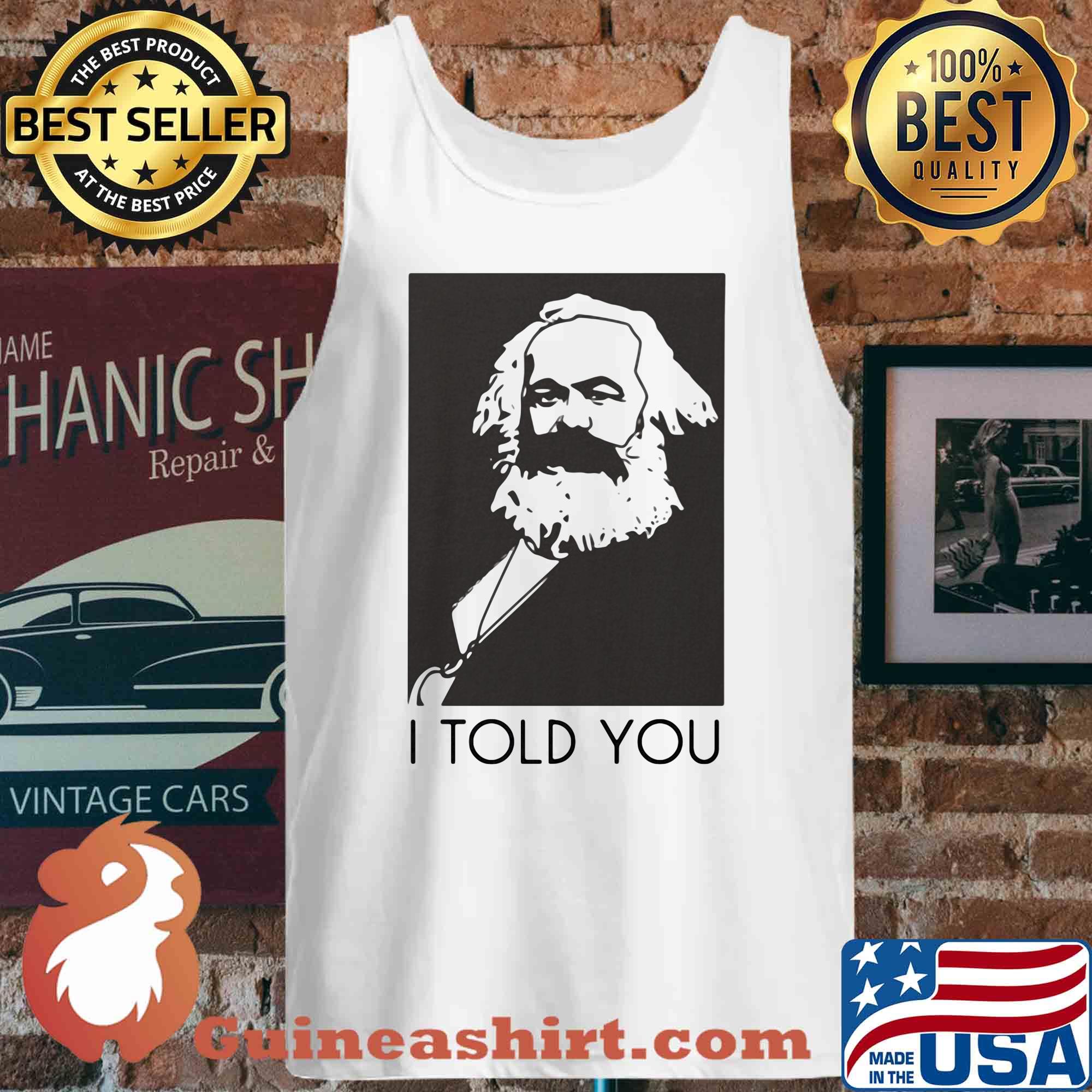 Karl Marx I Told You s Tank top