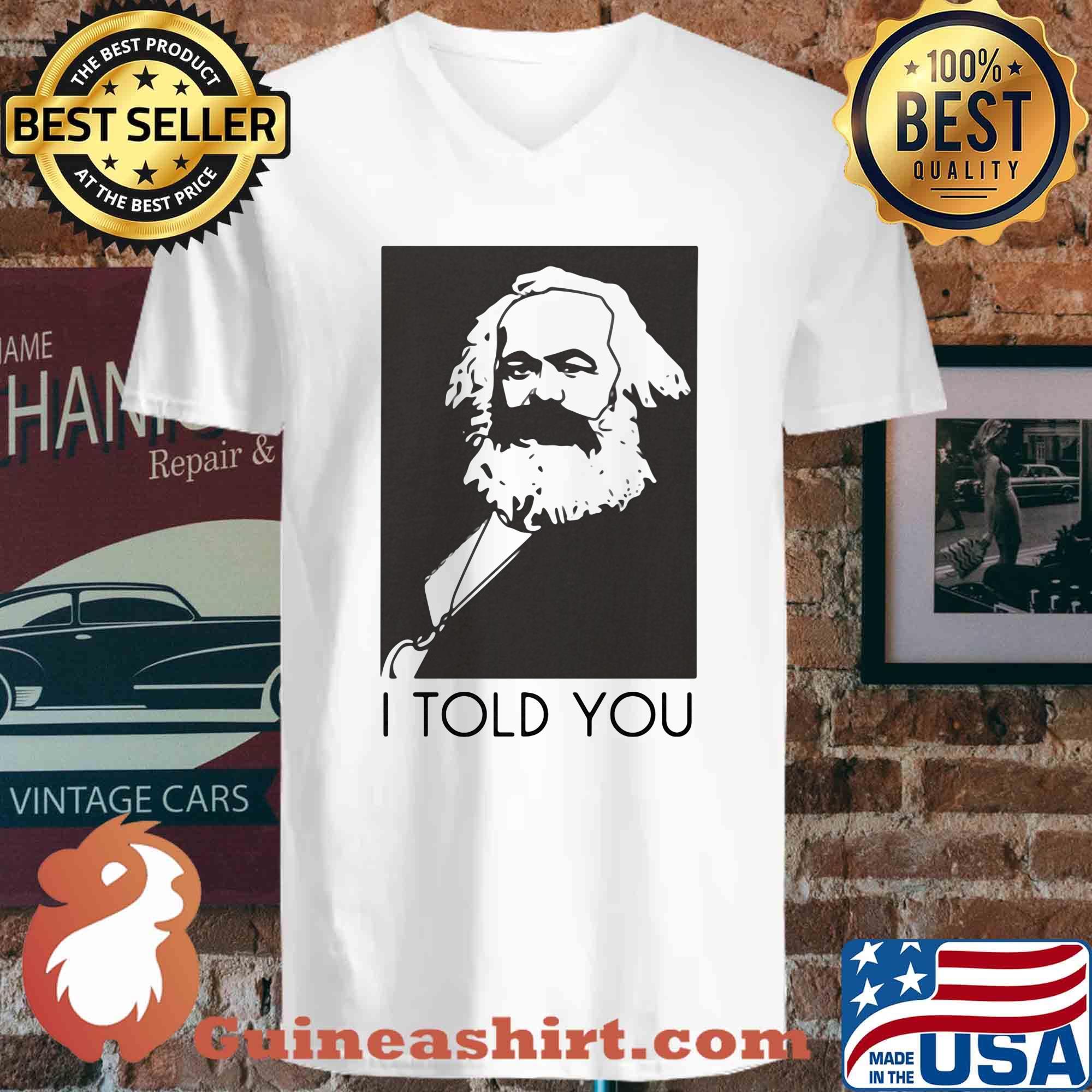 Karl Marx I Told You s V-neck