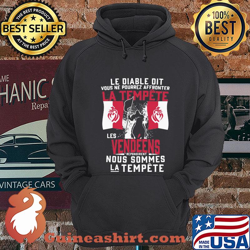 Le diable dit vous ne pourrez affronter la tempete les vendeens shirt