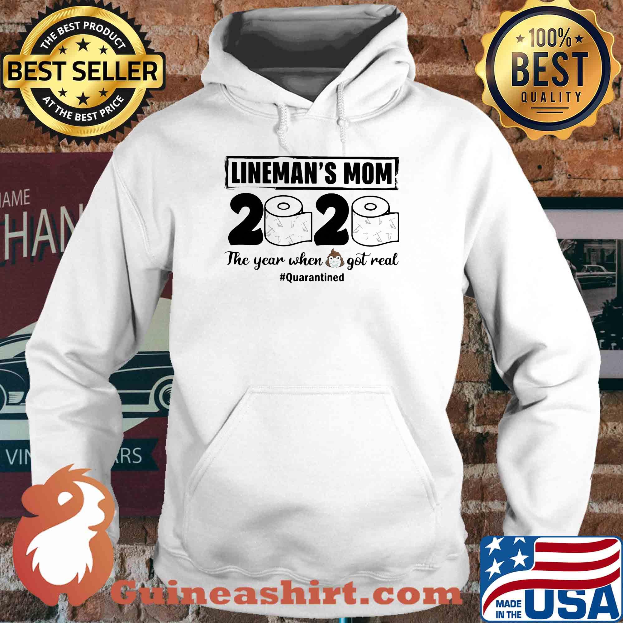 Lineman’s mom 2020 the year when shit got real quarantined toilet paper mask covid-19 s Hoodie