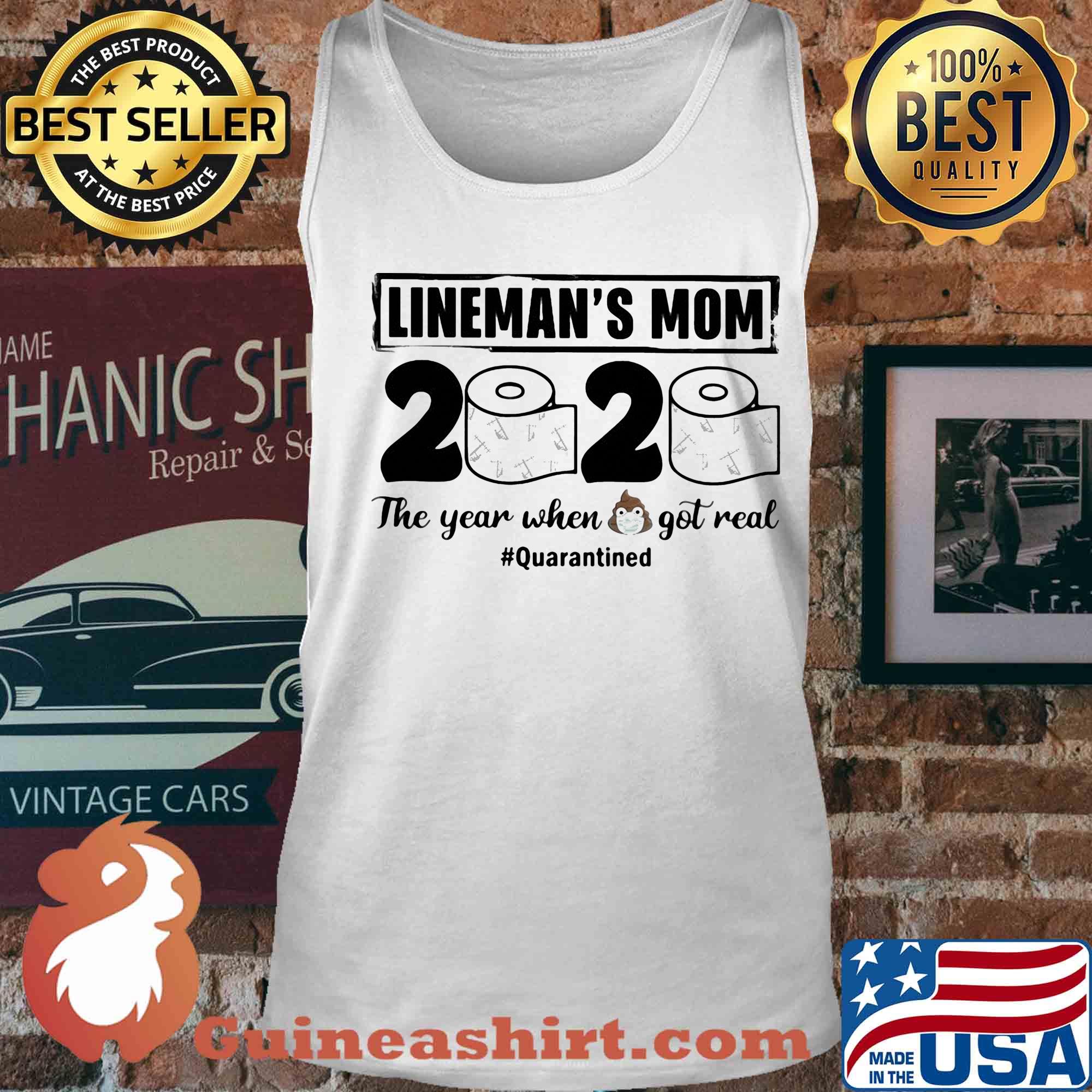 Lineman’s mom 2020 the year when shit got real quarantined toilet paper mask covid-19 s Tank top