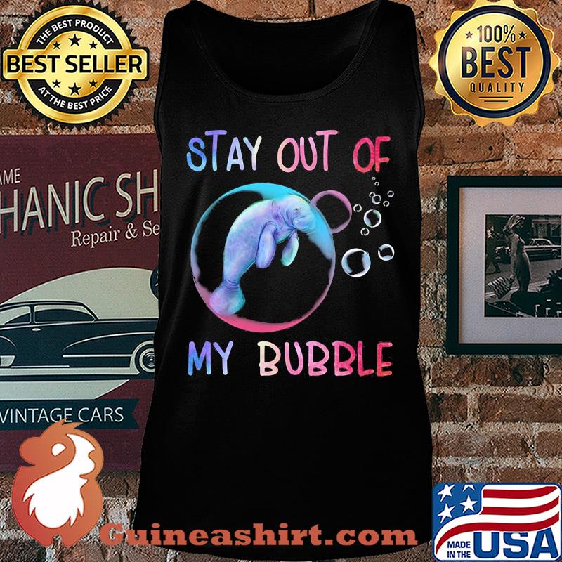 Manatee stay out of my bubble s Tank top