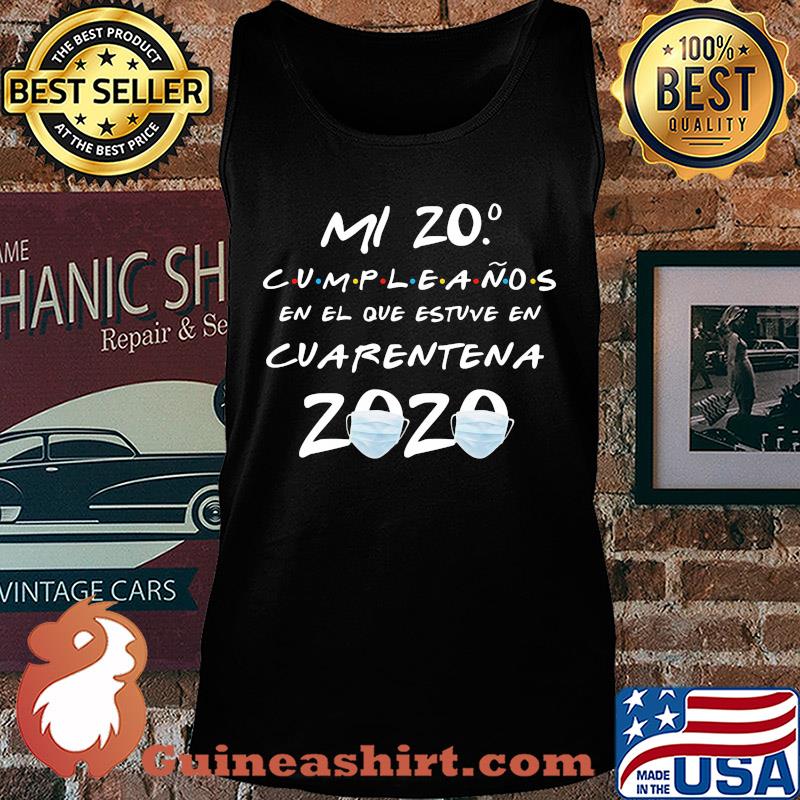 Ml 20 cumpleanos en el que estuve en cuarentena 2020 s Tank top