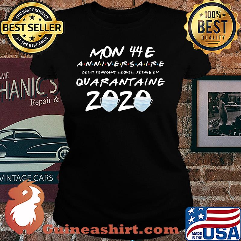Mon 44E anniversaire quarantaine 2020 s Ladies tee