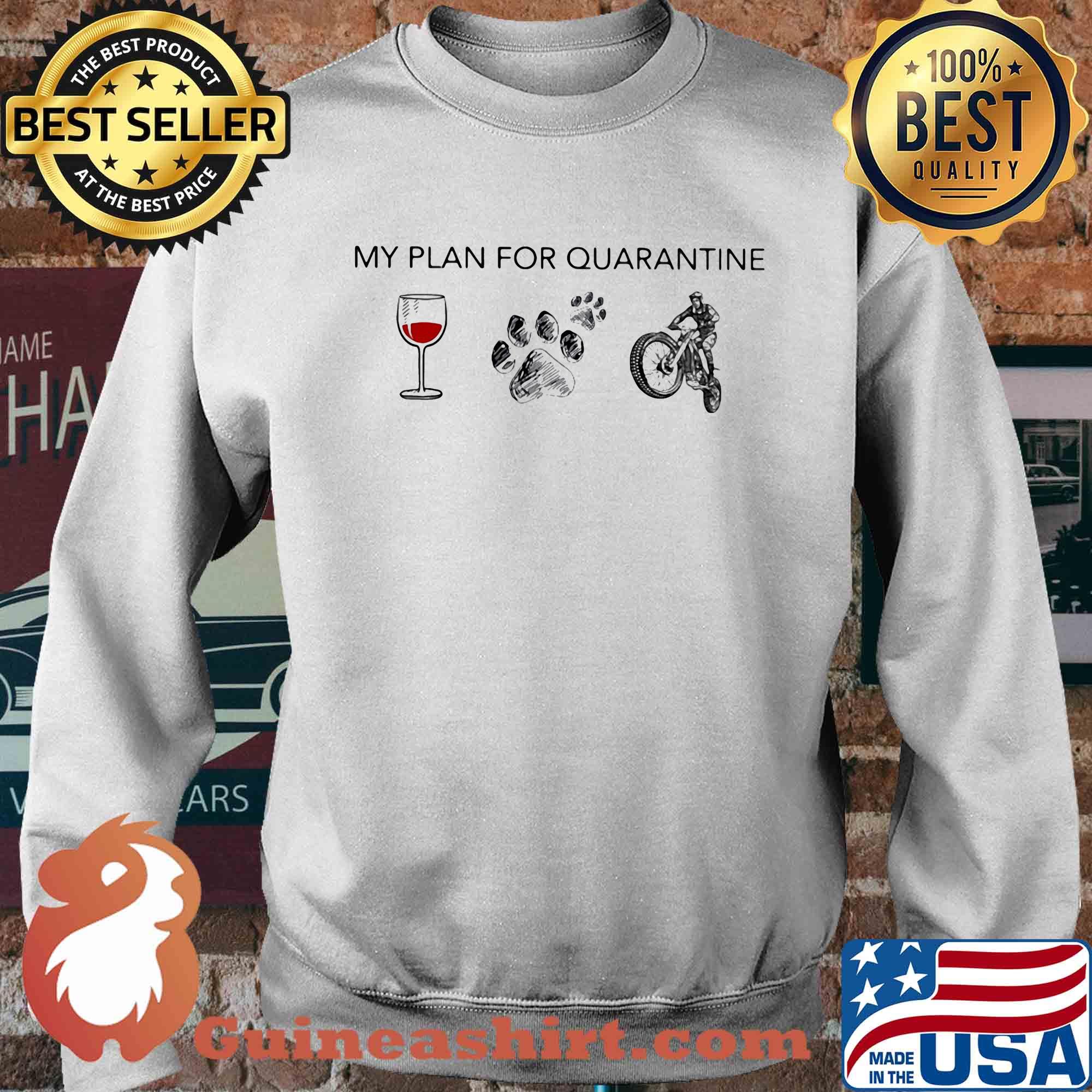 My plan for quarantine wine paw and Motocross s Sweater