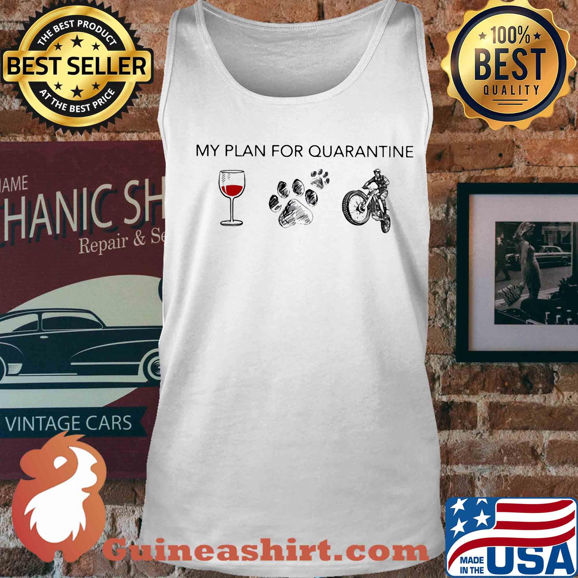 My plan for quarantine wine paw and Motocross s Tank top