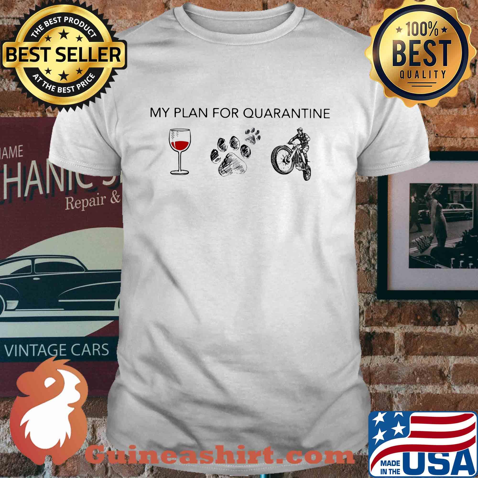 My plan for quarantine wine paw and Motocross shirt