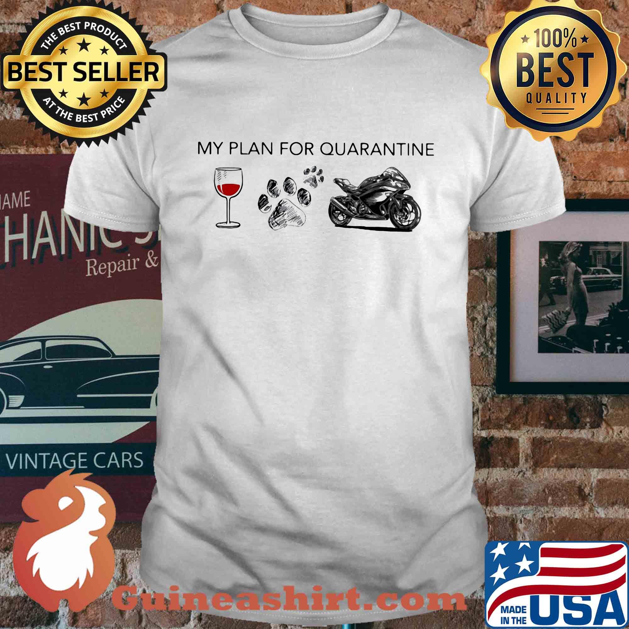 My plan for quarantine wine paw and Motorcycle shirt