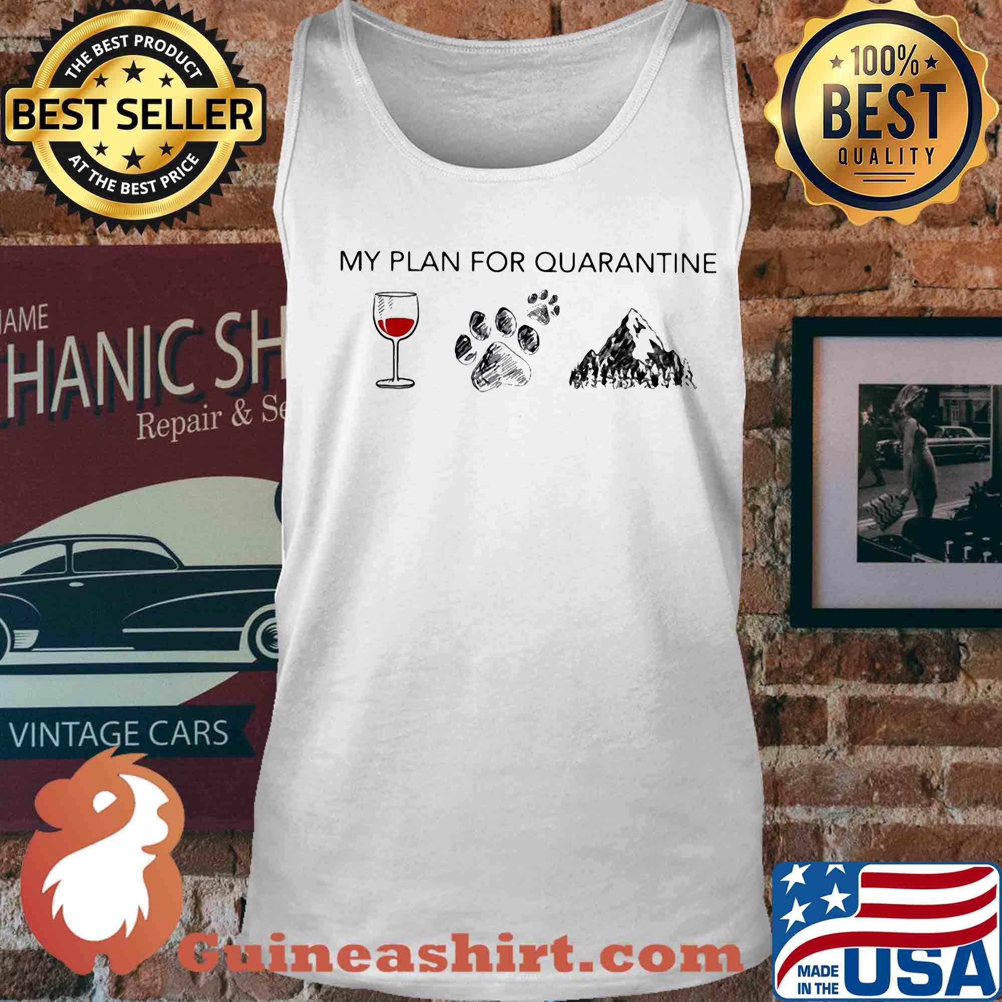 My plan for quarantine wine paw and Mountain s Tank top