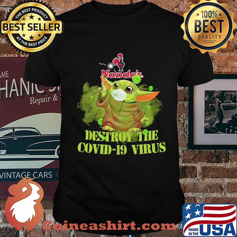 Nando’s baby yoda destroy the covid-19 virus shirt
