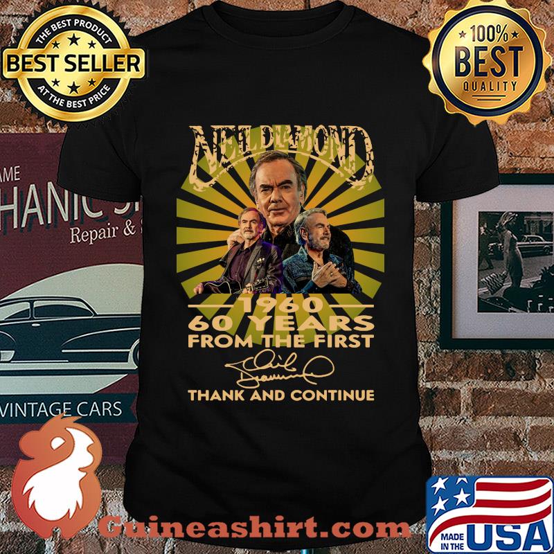 Neil diamond 1960 60 years from the first signature thanks and continue shirt