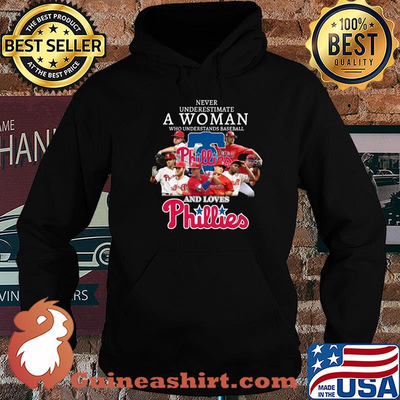 Never underestimate a woman who understands baseball who loves phillies s Hoodie
