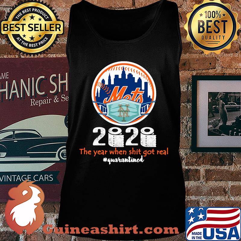 New york mets 2020 the year when shit got real quarantined toilet paper mask covid-19 s Tank top