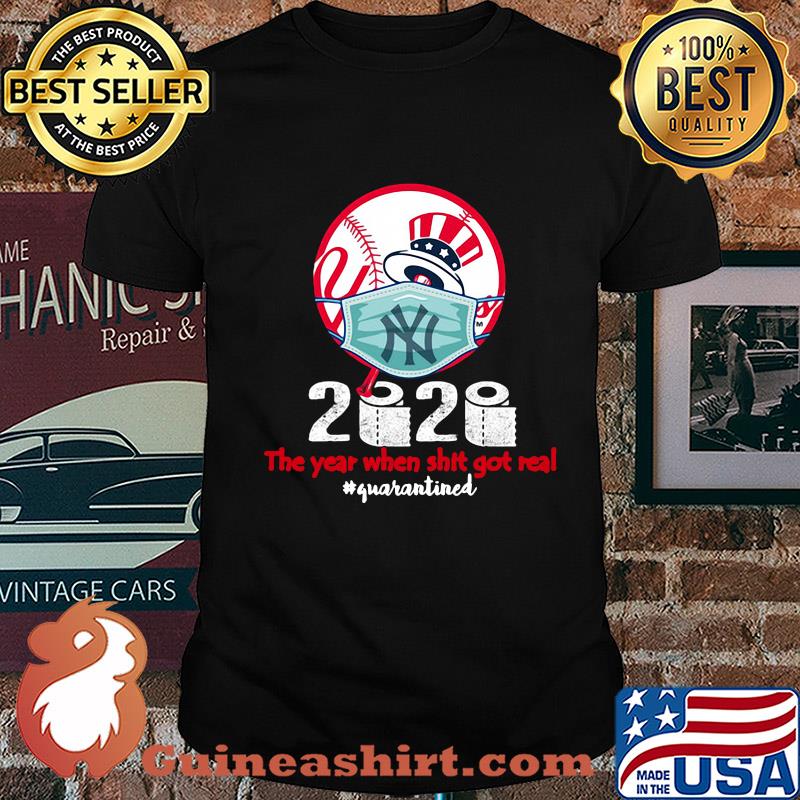 New york yankees baseball 2020 the year when shit got real quarantined toilet paper mask covid-19 shirt
