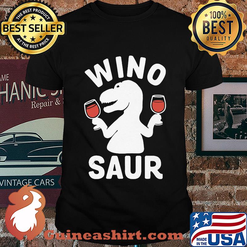 Official Dinosaur Drink Wine Wino Saur shirt