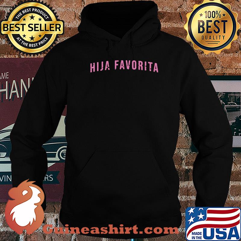 Official Hija favorita s Hoodie