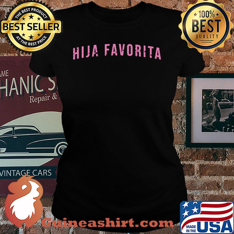 Official Hija favorita s Ladies tee