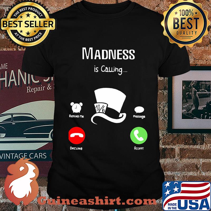 Official madness is calling shirt