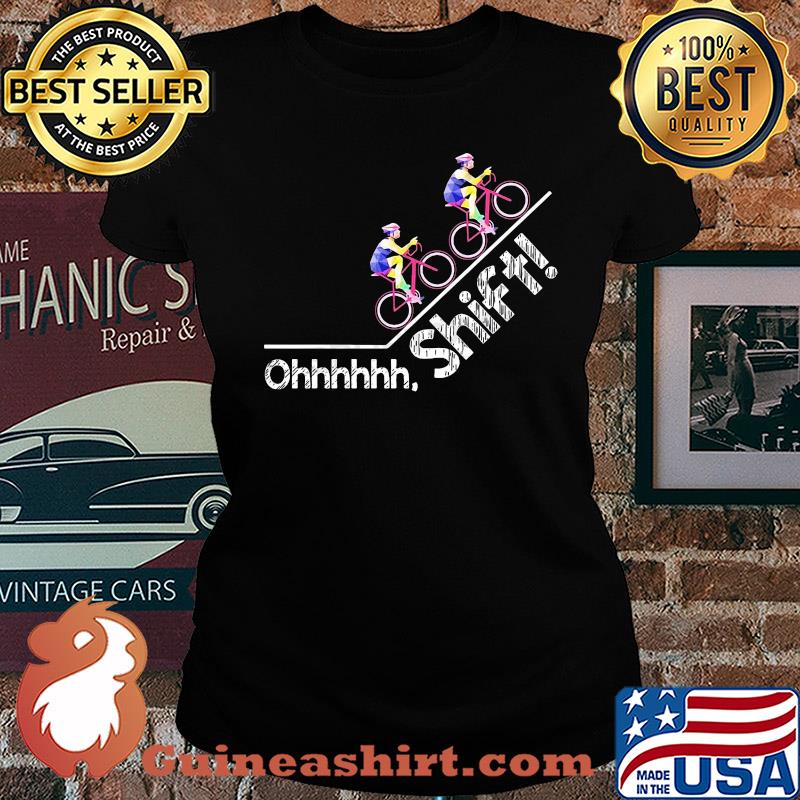 Oh shift cycling runing s Ladies tee
