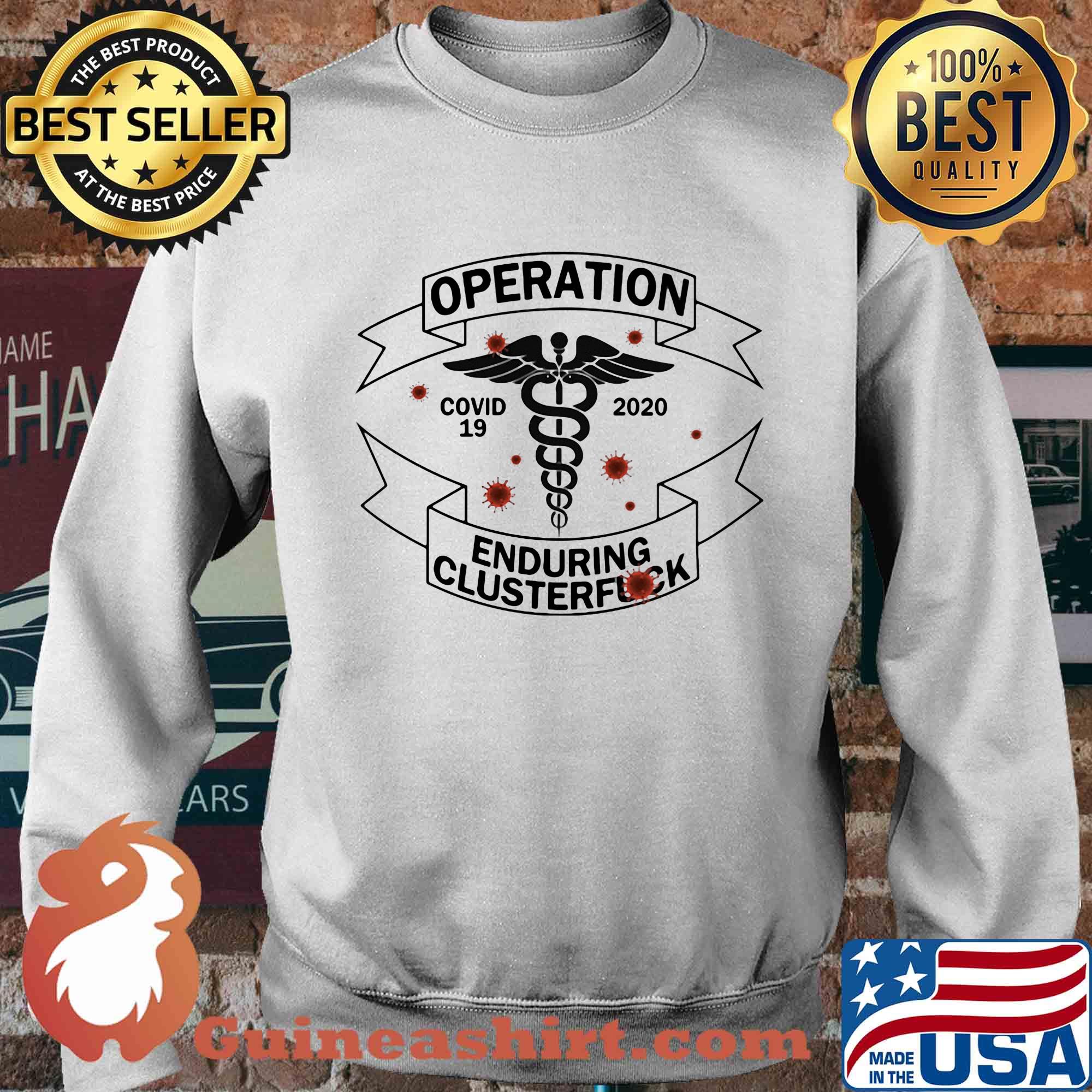 Operation covid 19 Caduceus 2020 enduring clusterfuck s Sweater