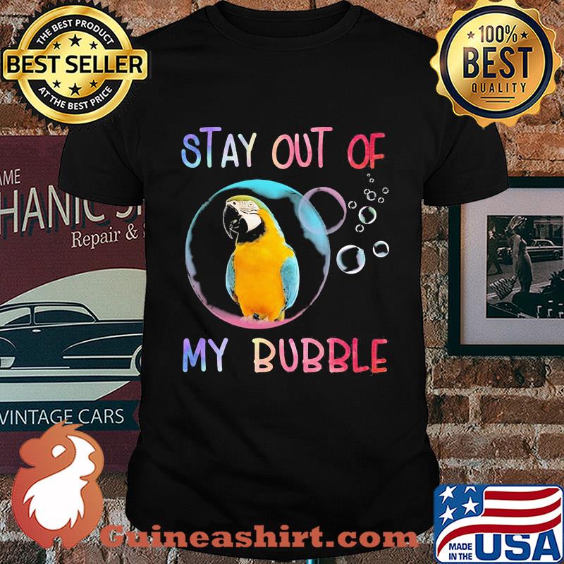 Parrot stay out of my bubble shirt