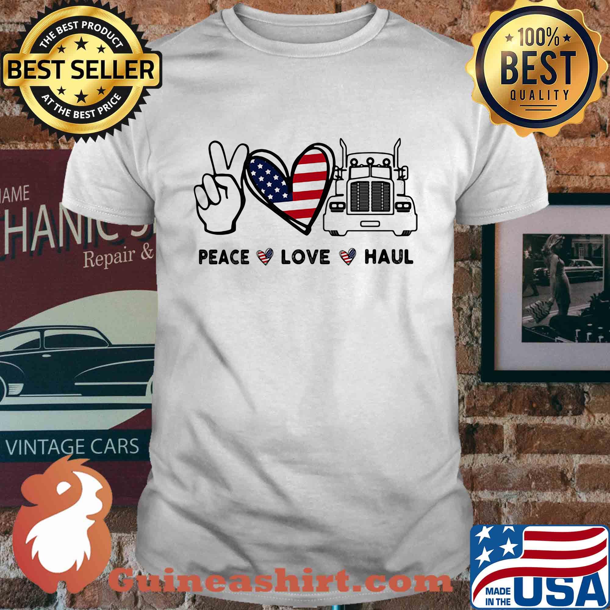 Peace love haul heart American flag veteran shirt