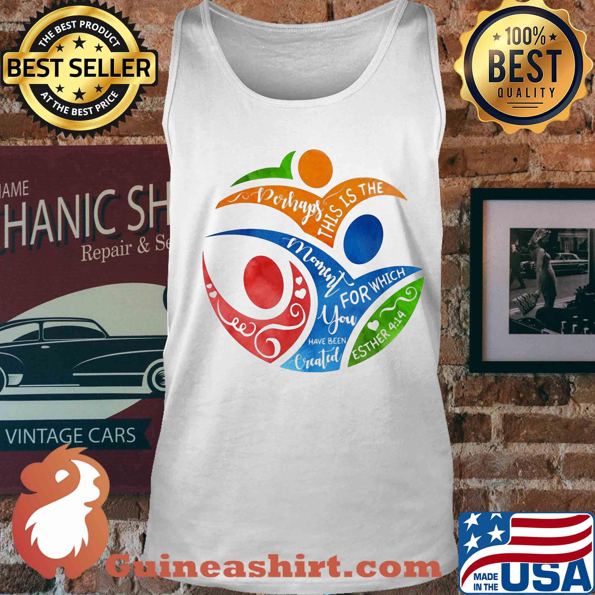 Perhaps this is the mommy for which you have been esther 4 14 s Tank top