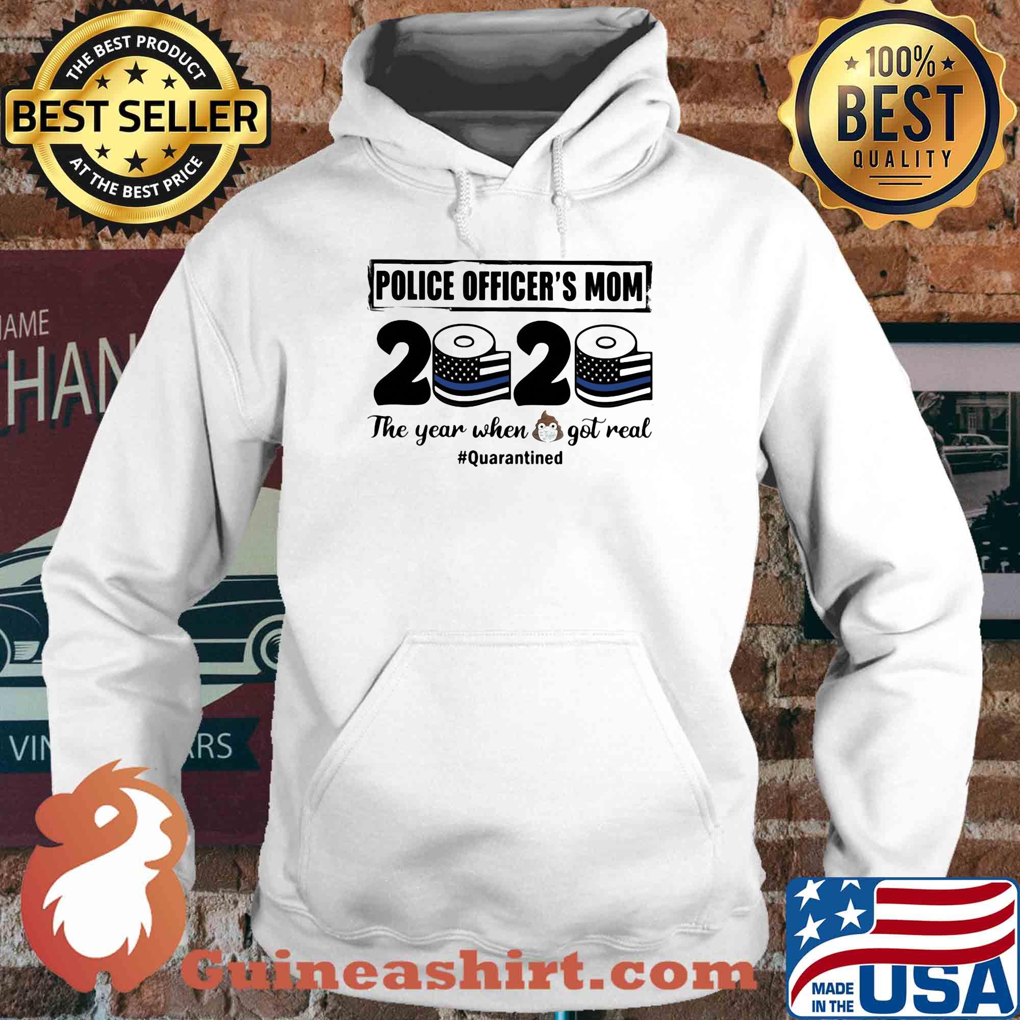Police officer’s mom 2020 the year when shit got real quarantined toilet paper mask covid-19 american flag s Hoodie