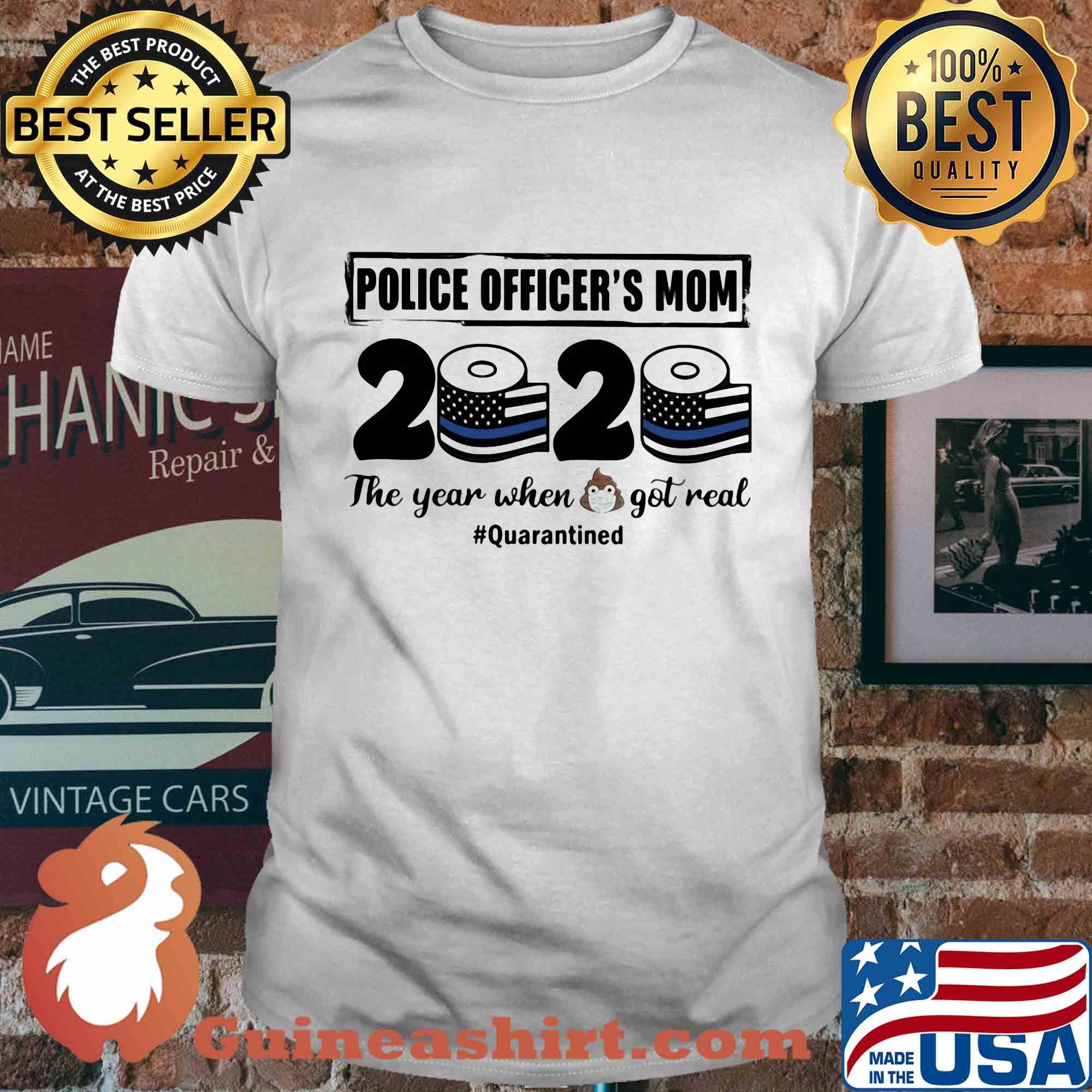 Police officer’s mom 2020 the year when shit got real quarantined toilet paper mask covid-19 american flag shirt