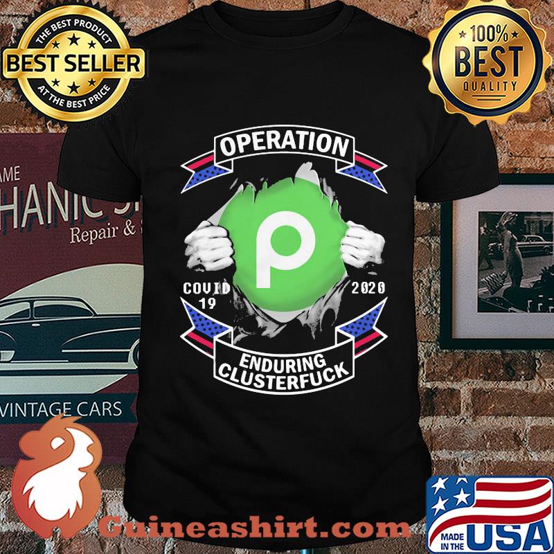 Publix operation covid-19 2020 enduring clusterfuck hands shirt