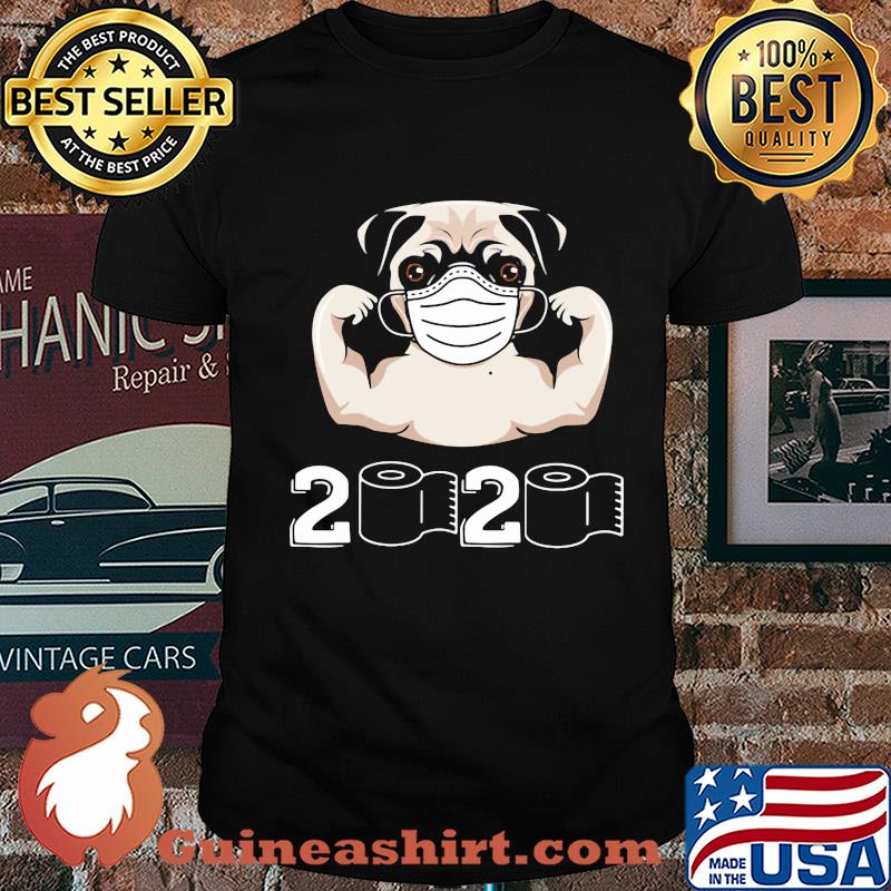 Pug dog strong mask 2020 toilet paper shirt