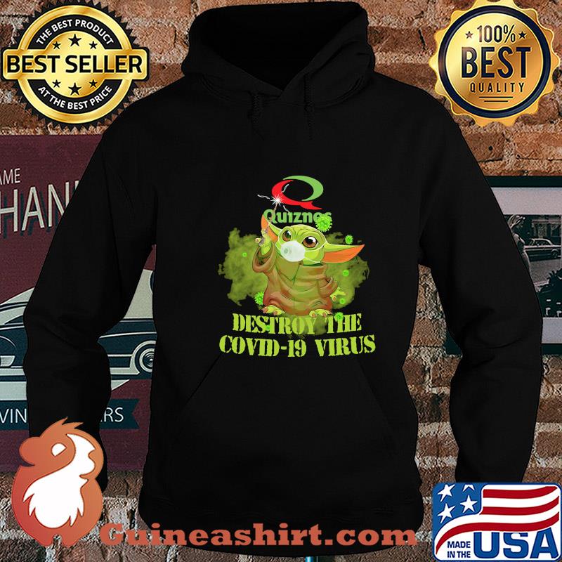 Quiznos baby yoda destroy the covid-19 virus s Hoodie