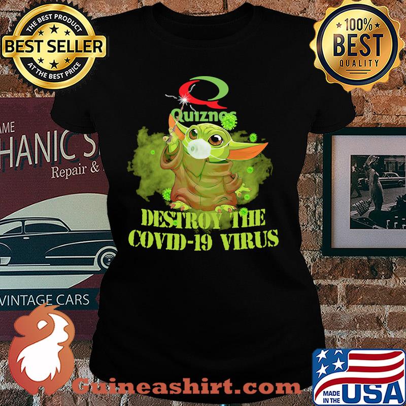 Quiznos baby yoda destroy the covid-19 virus s Ladies tee