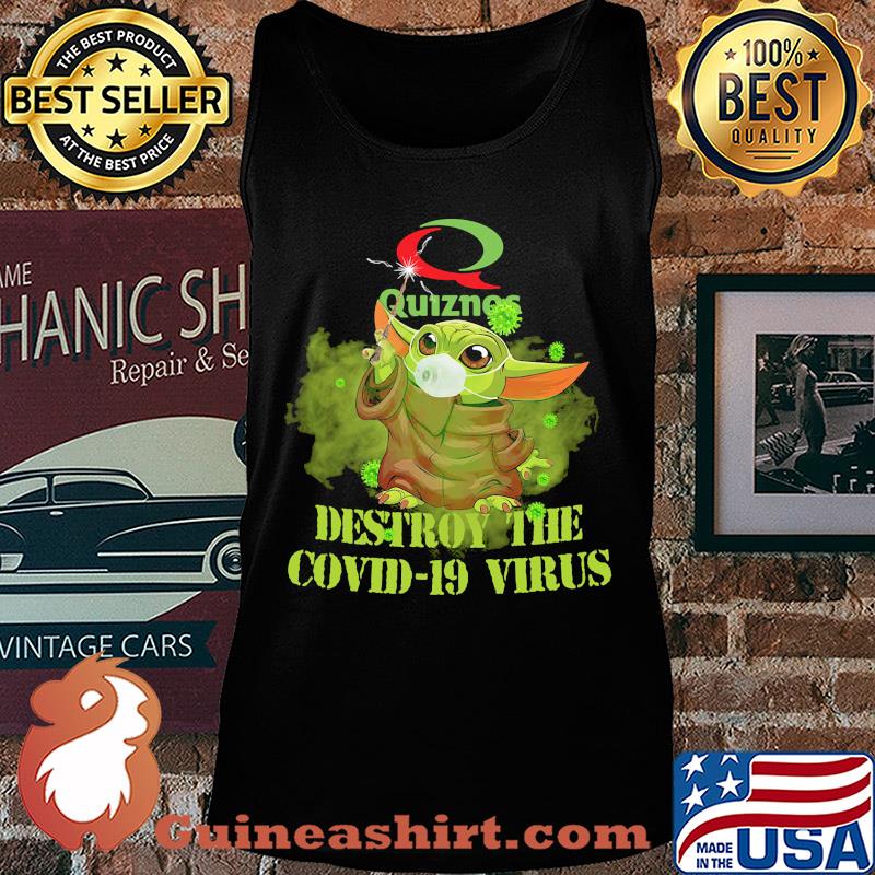 Quiznos baby yoda destroy the covid-19 virus s Tank top