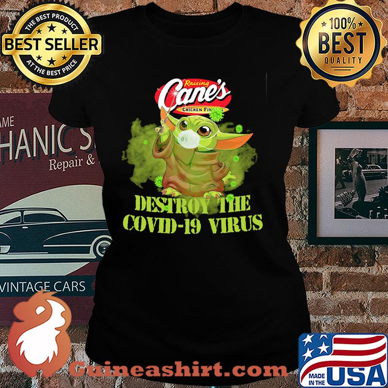 Raising cane’s chicken fingers baby yoda destroy the covid-19 virus s Ladies tee