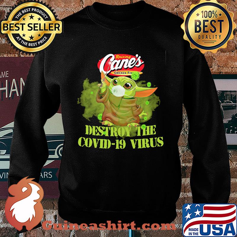 Raising cane’s chicken fingers baby yoda destroy the covid-19 virus s Sweater