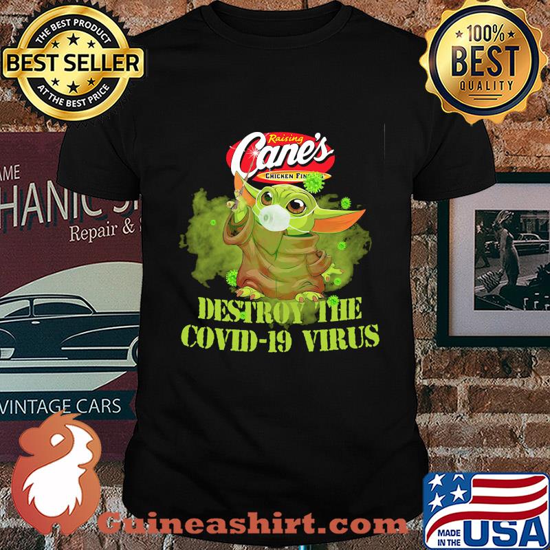 Raising cane’s chicken fingers baby yoda destroy the covid-19 virus shirt