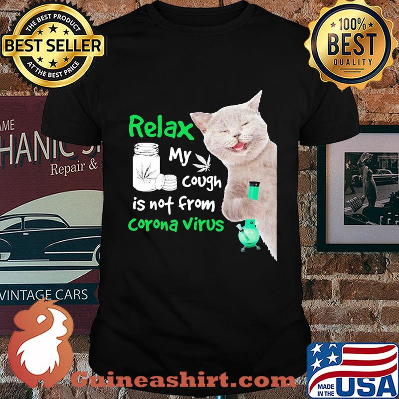 Relax my cough is not from corona virus Cat Weed shirt