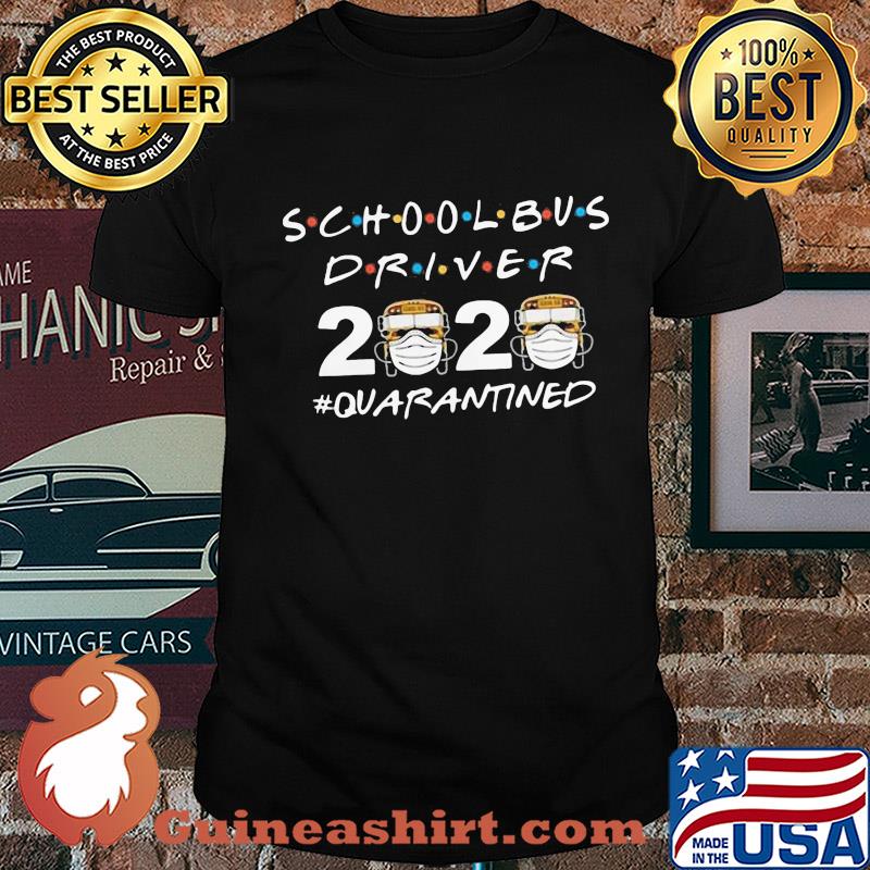 School bus driver 2020 quarantined mask covid-19 shirt