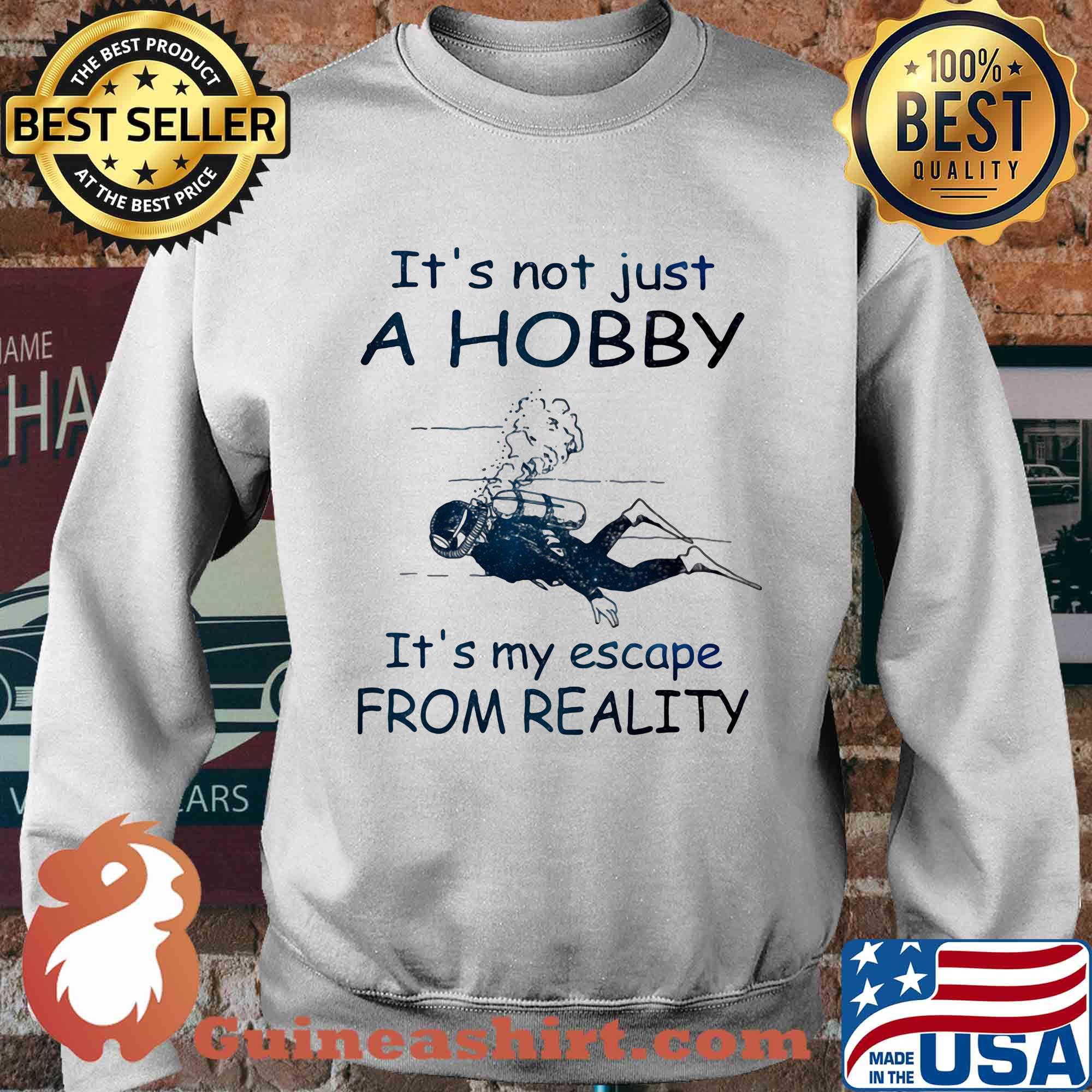 Scuba diving It's not just a hobby it's my escape from reality s Sweater