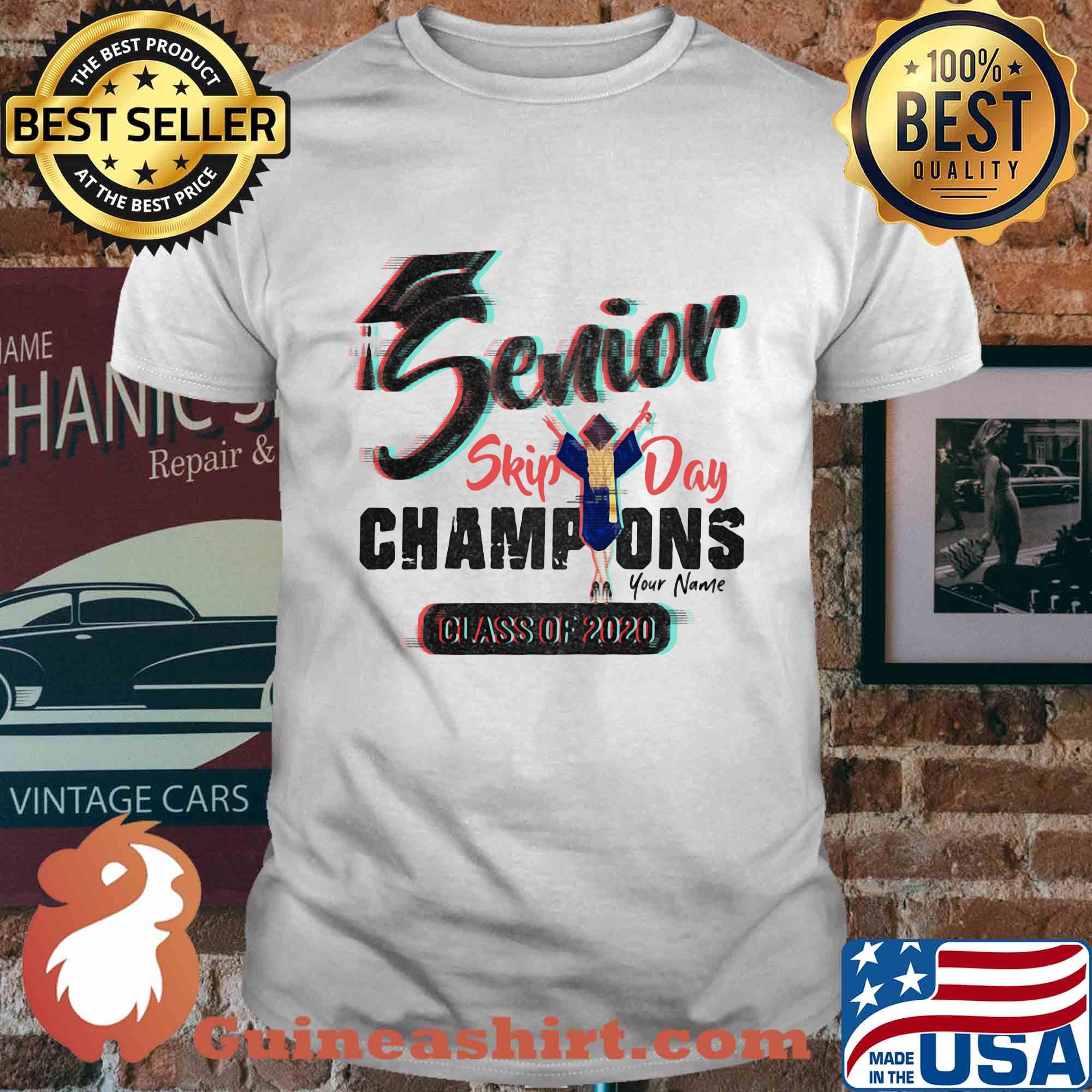 Senior skip day champions your name class of 2020 shirt