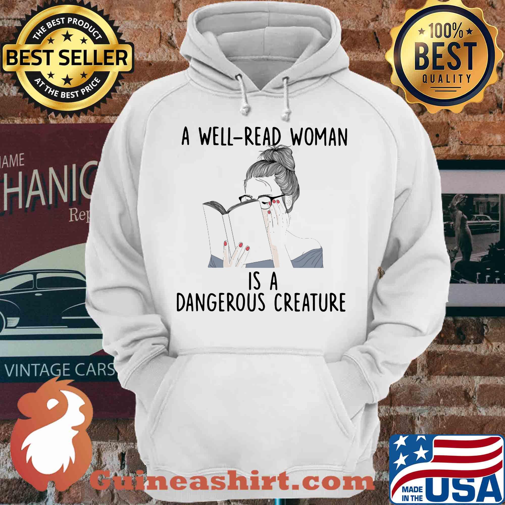 She A well-read woman is a dangerous creature shirt