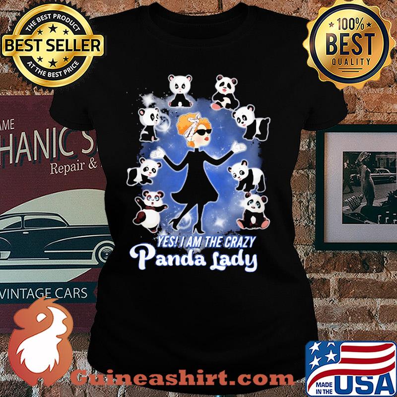 She Yes I am the crazy panda lady s Ladies tee