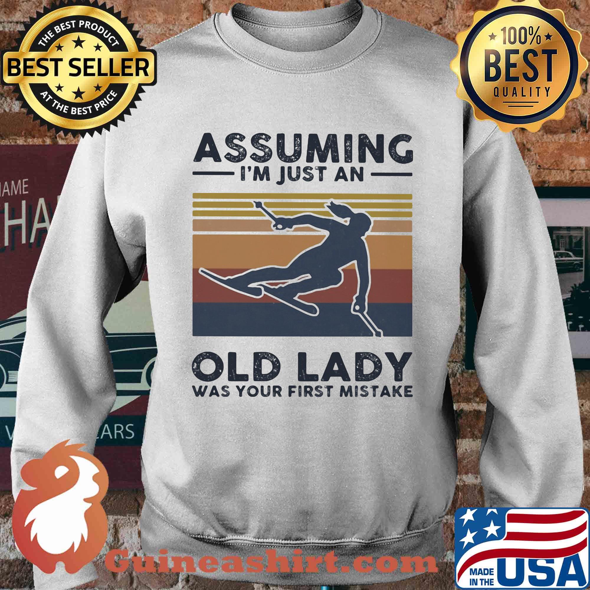 Skiing assuming I just an old lady was your first mistake vintage s Sweater