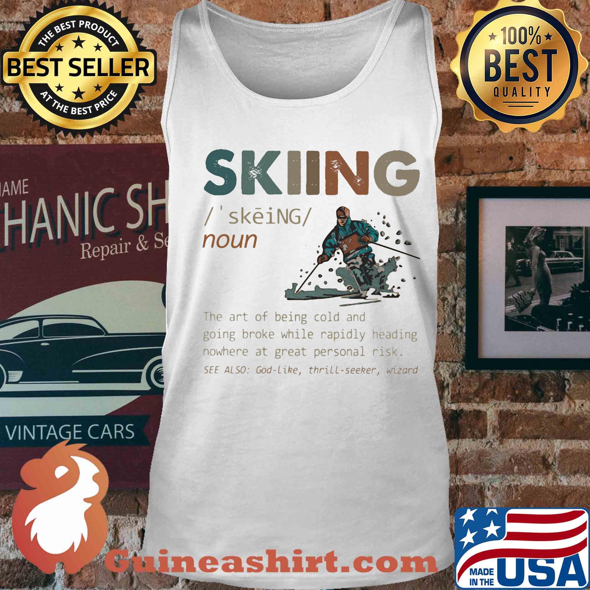 Skiing the art of being cold and going broke while rapidly heading nowhere at great personal risk s Tank top