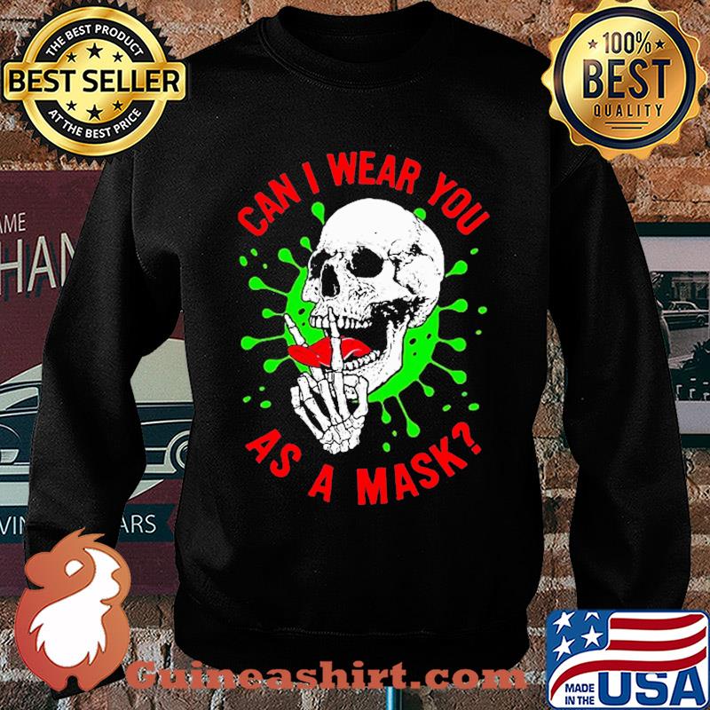 Skull can I wear you as a mask covid-19 s Sweater